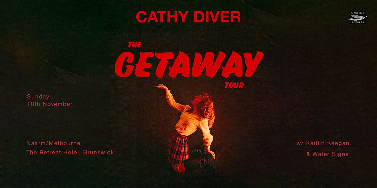 Cathy Diver Getaway Tour (Naarm) w\/ Kaitlin Keegan and Water Signs