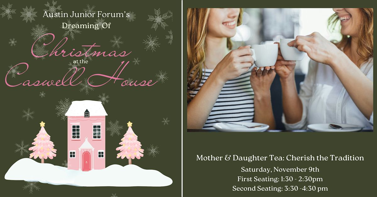 Christmas at the Caswell House 2024: Mother-Daughter Tea - Sat  3:30pm