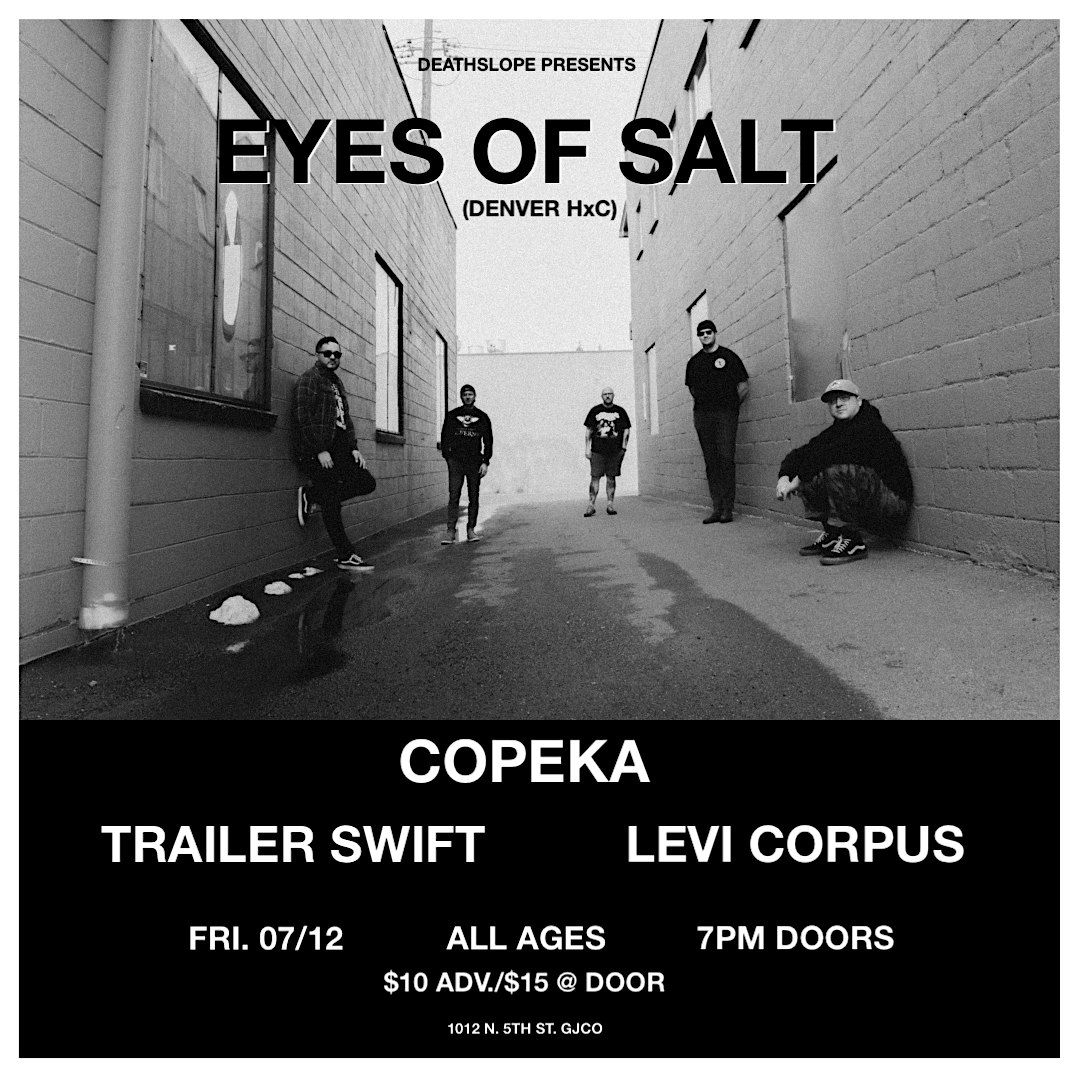 EYES OF SALT, TRAILER SWIFT, and LEVI CORPUS @ Copeka