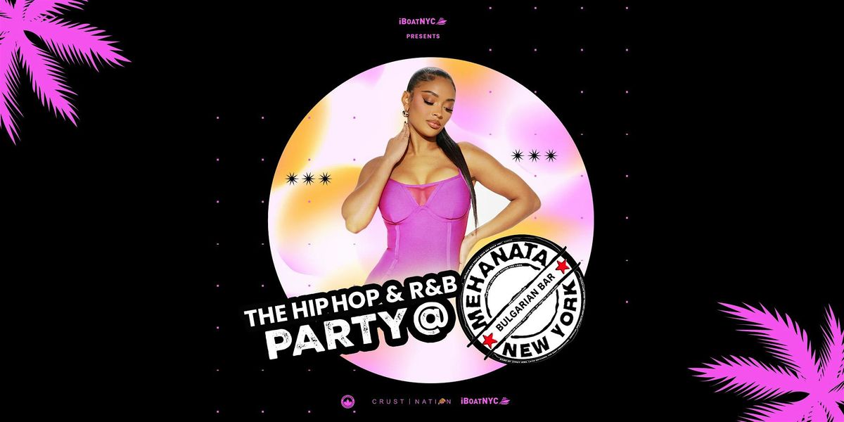 The Hip-Hop & R&B Party at Mehanata Lounge | 18+ (Lower East Side NYC)