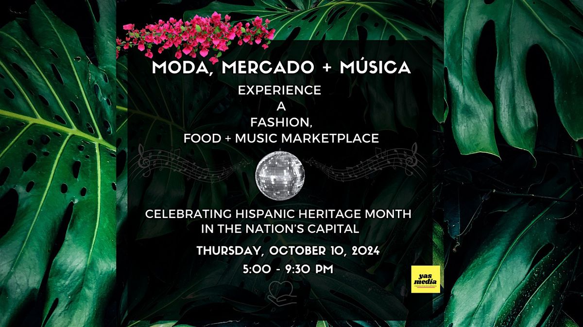 Moda, Mercado + M\u00fasica | a celebration of Hispanic Heritage Month in DC