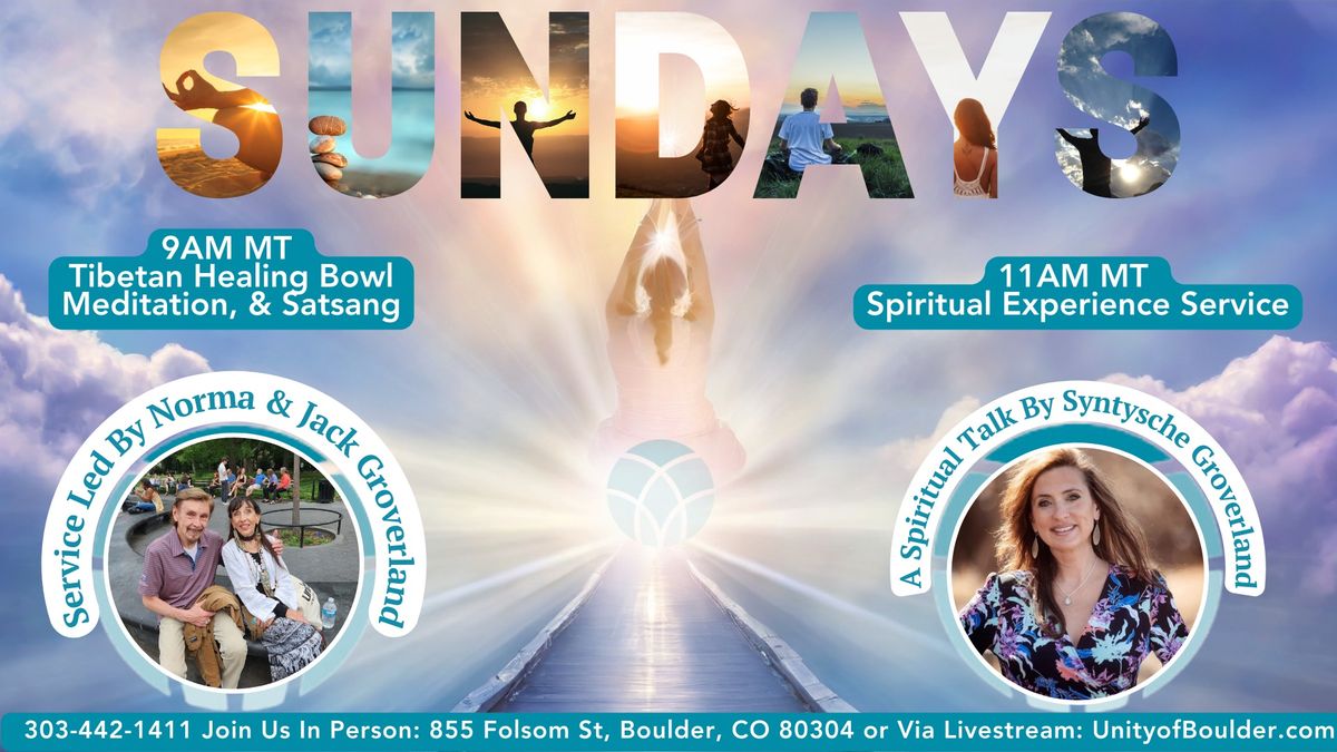 Unity of Boulder Spiritual Center Sunday Spiritual Experiences
