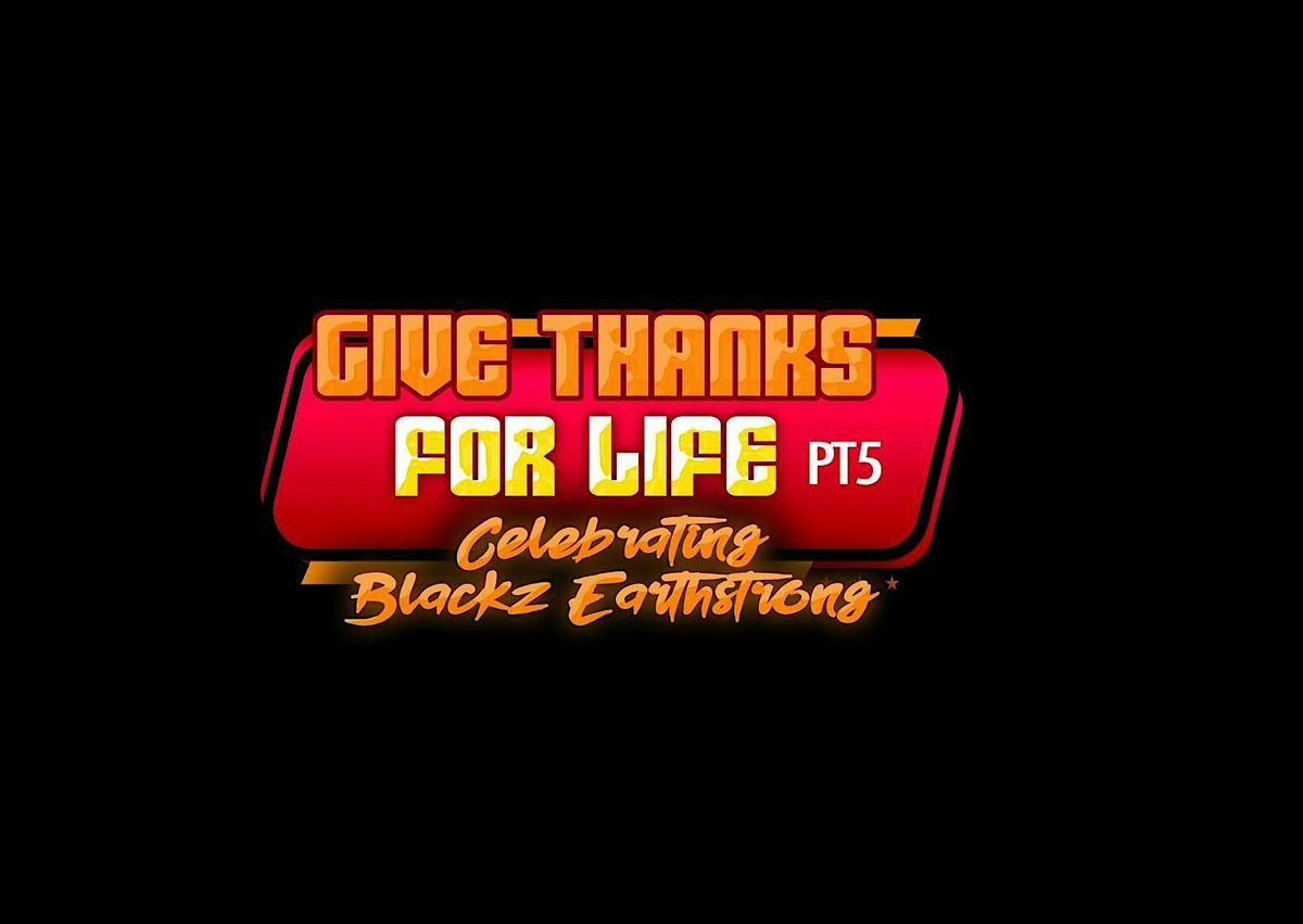 GIVE THANKS FOR LIFE PT 5