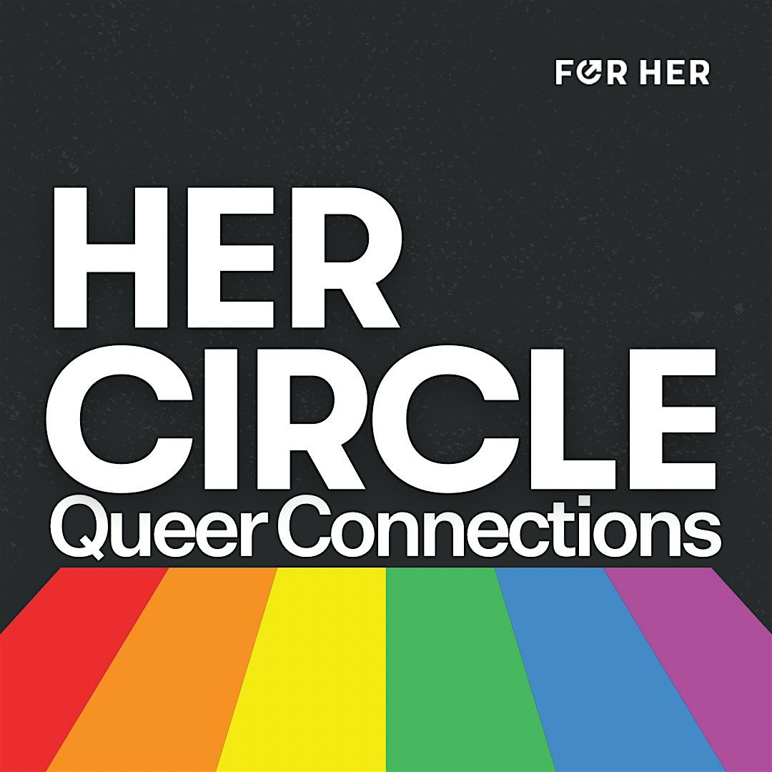 Her Circle: Queer Conmections