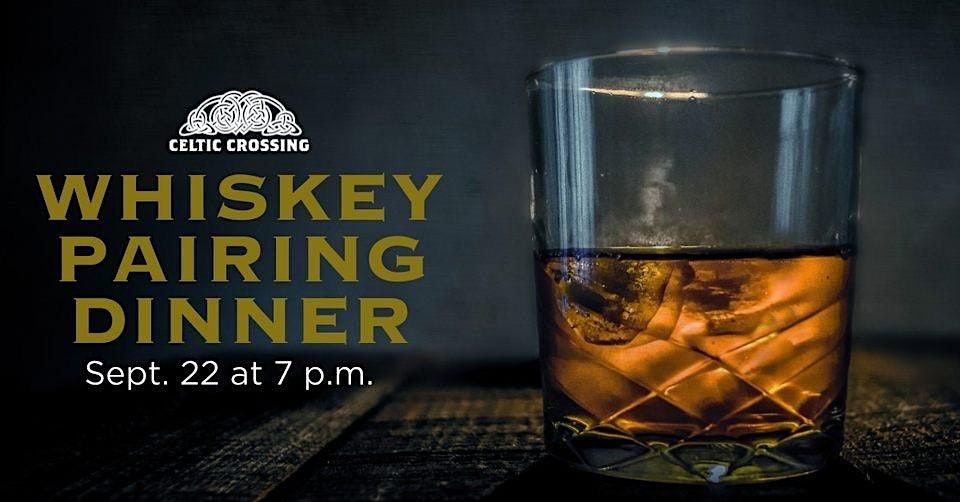 Celtic Crossing Whiskey Pairing Dinner