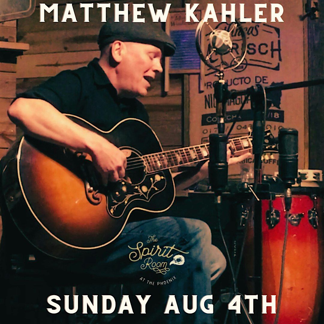 Matthew Kahler, Sunday Songwriter Series in The Spirit Room