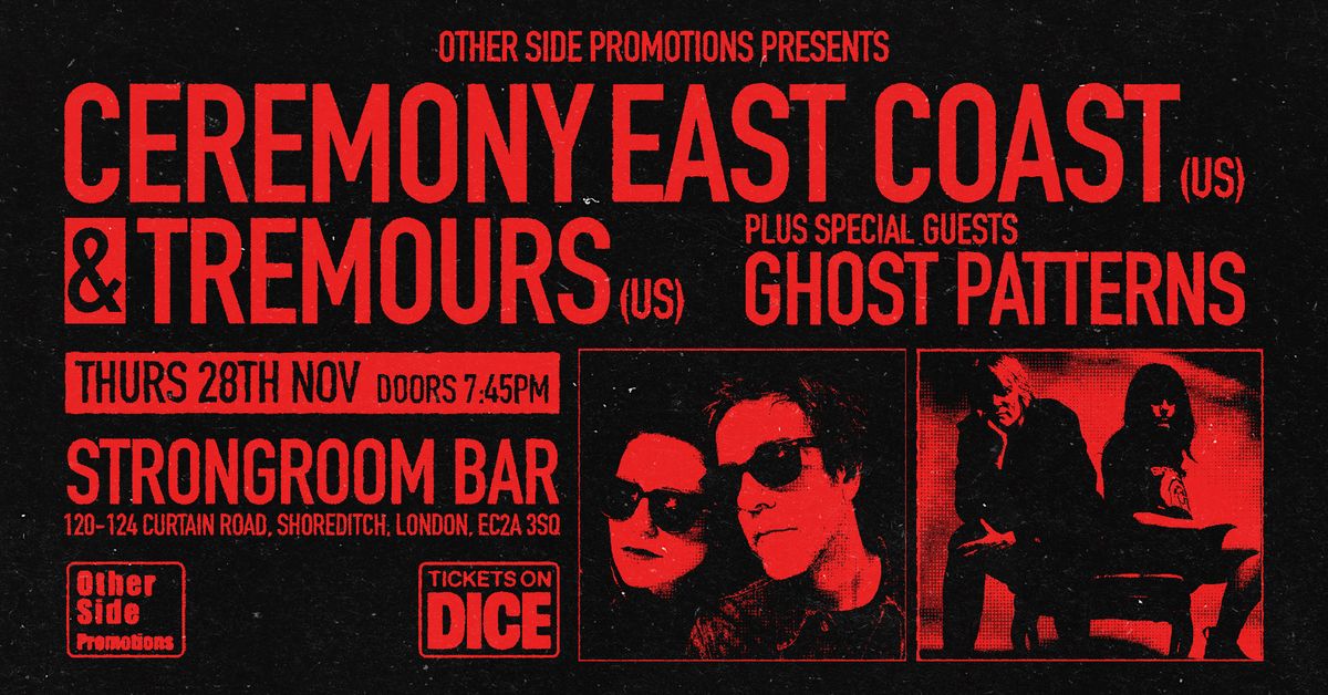 OSP Presents: Ceremony East Coast (USA) + Tremours (USA) + Ghost Patterns 