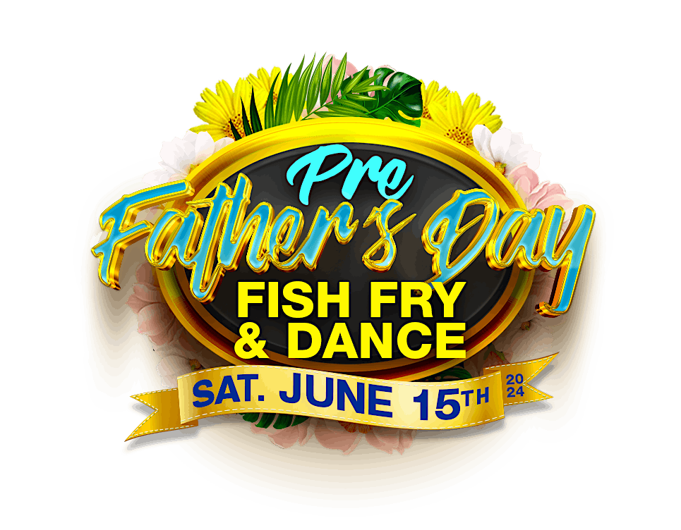Pre Father\u2019s Day fish fry & dance