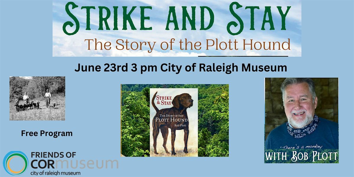 Bob Plott - Strike & Stay the Story of the Plott Hound
