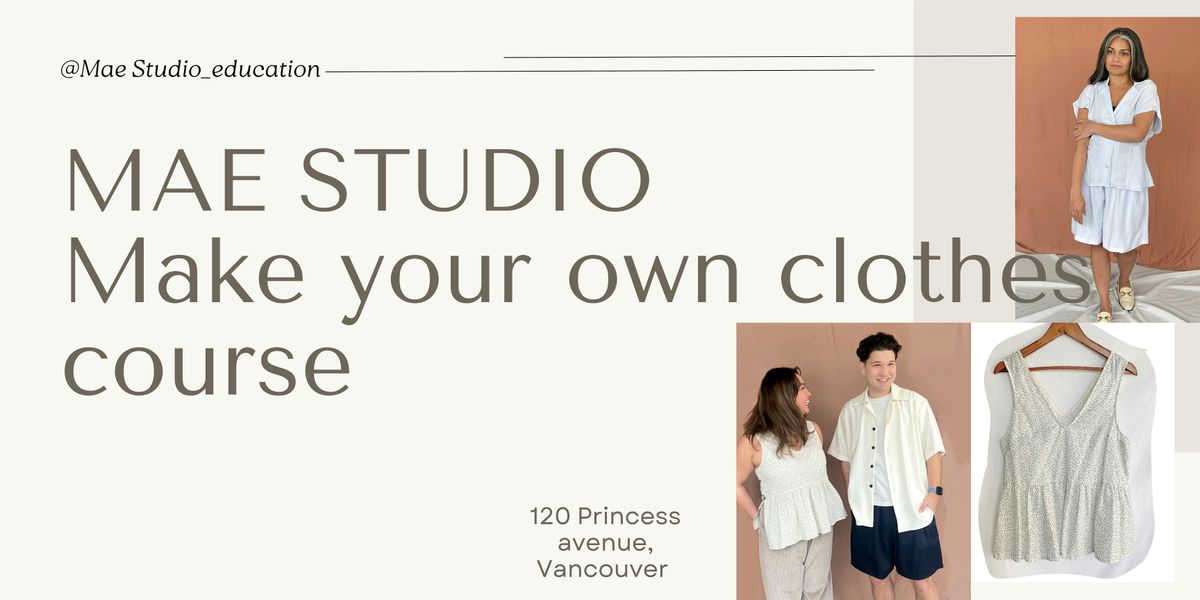 MAE  STUDIO The craft of sewing clothes course- Port Coquitlam