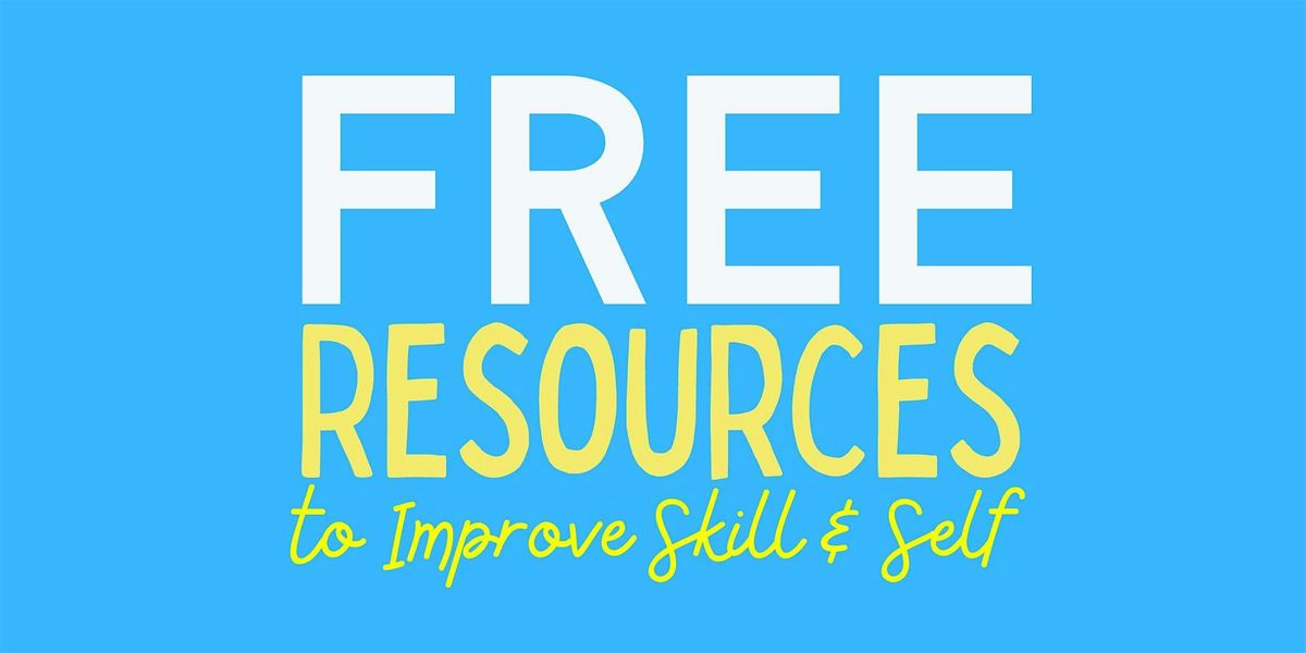 Free Resources to Improve Skill & Self