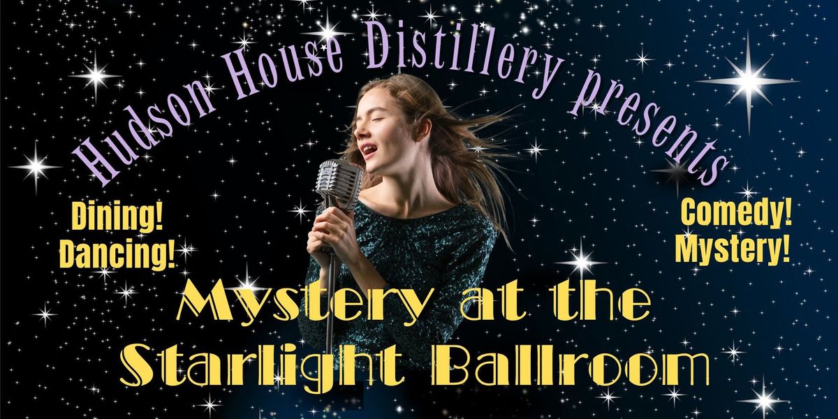 Mystery at the Starlight Ballroom Dinner Theatre