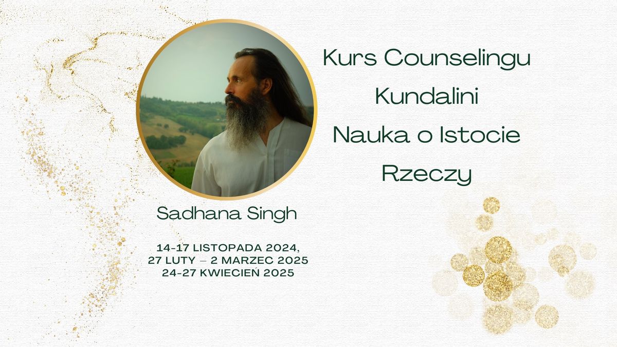 Kurs Counselingu Kundalini  Nauka o Istocie Rzeczy. Sadhana Singh