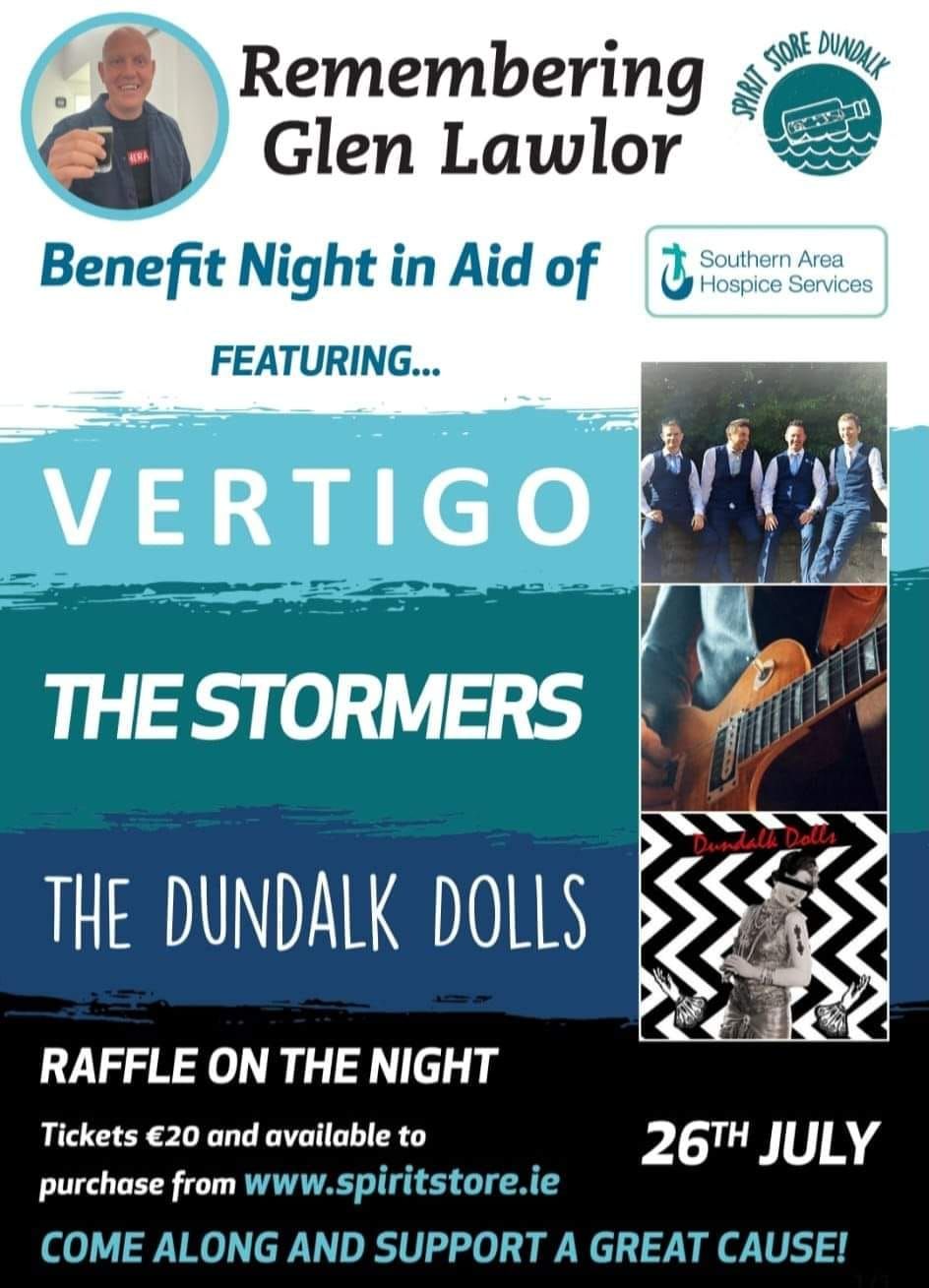 Remembering Glen Lawlor\nfeaturing The Stormers, Vertigo, The Dundalk Dolls\n\nFriday 26th July