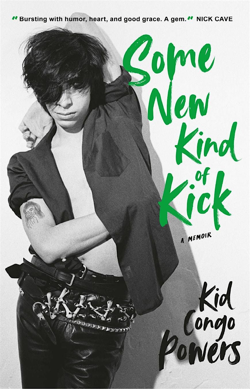 Some New Kind of Kick: Kid Congo Powers in conversation