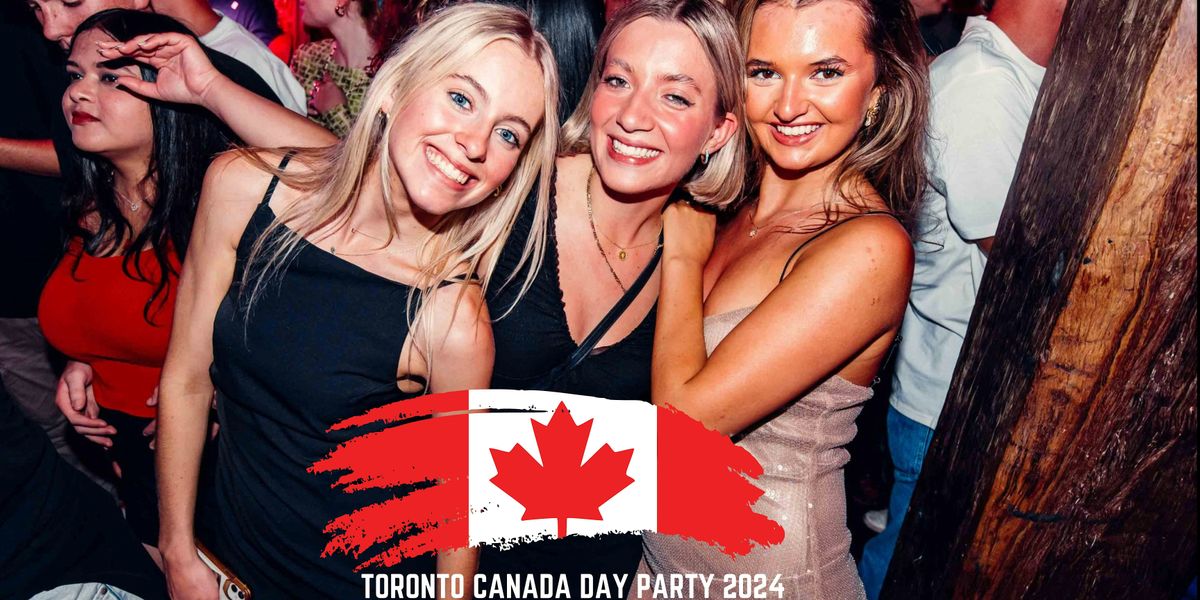 TORONTO CANADA DAY PARTY  @ NEST| LADIES FREE +1 FREE DRINK| SAT,JUN 29