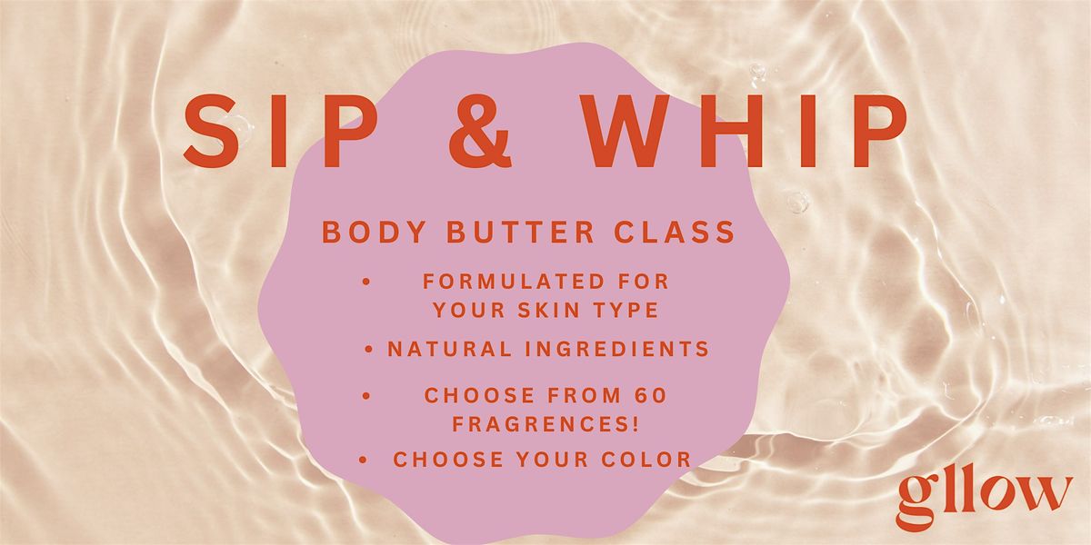 Luxury Body Butter Making Class at Gllow