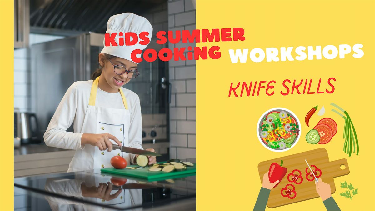 Kids Summer Cooking Workshop: Knife Skills