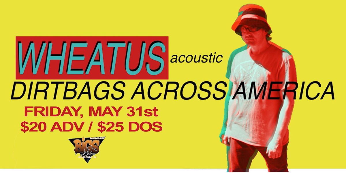 Wheatus (Acoustic): Dirtbags Across America!  at Bigs Bar Live