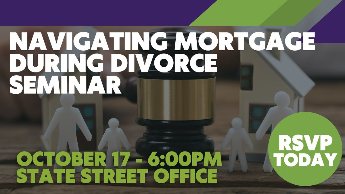 Navigating a Mortgage during Divorce: Seminar