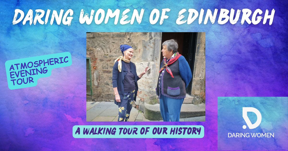 DARING WOMEN OF EDINBURGH - evening tour