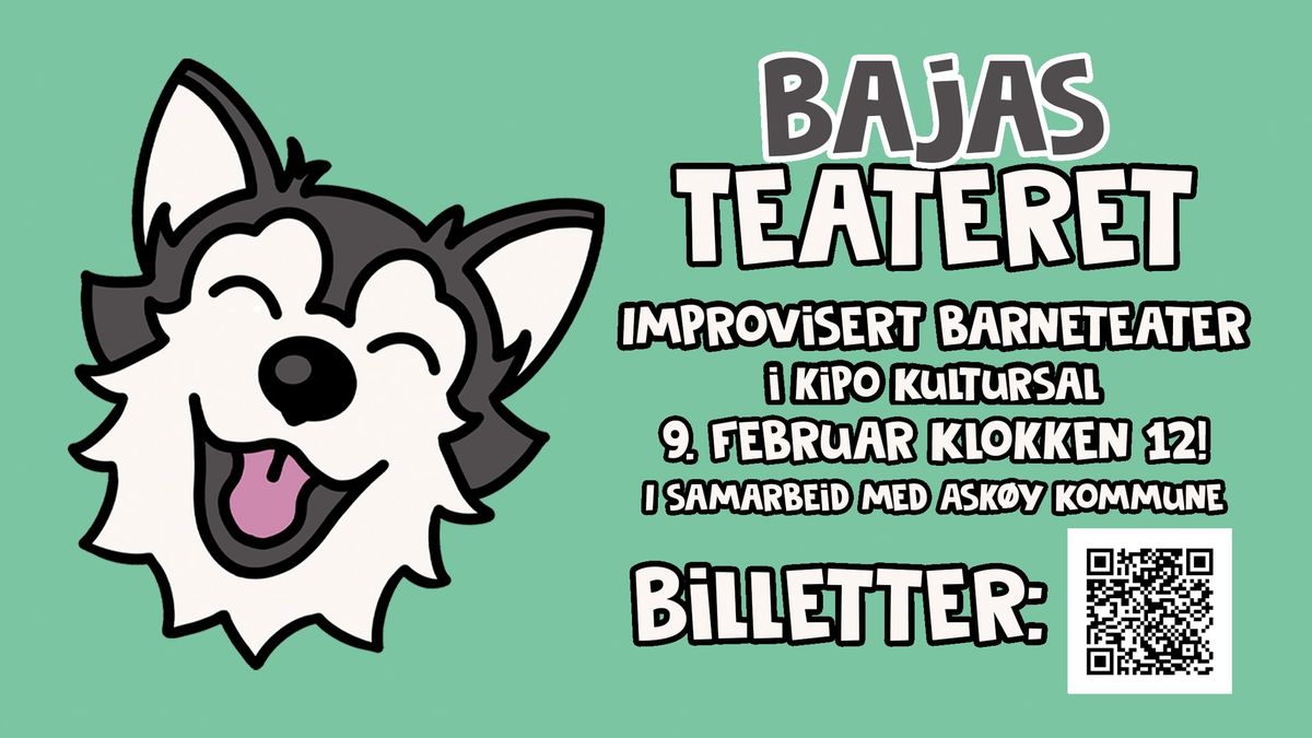 BajasTeateret - Improvisert Barneteater i Kipo Kultursal!