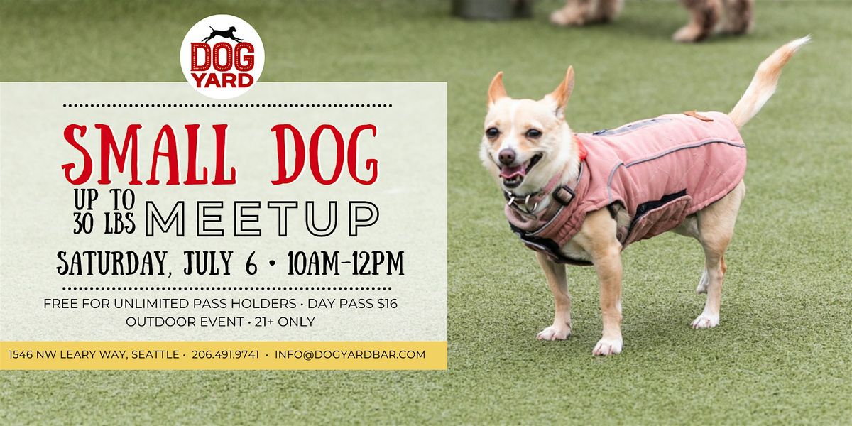 Small Dog (<30 lbs) Meetup at the Dog Yard Bar - Saturday, July 6