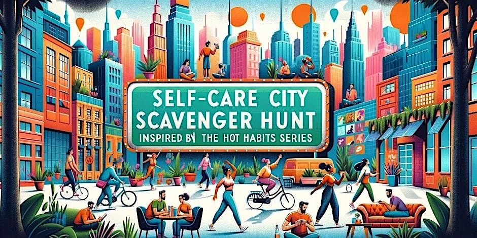 Self-Care City Scavenger Hunt \u2013 Based on Hot Habits Series (Test)