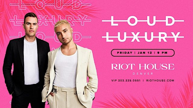 Loud Luxury at Riot House