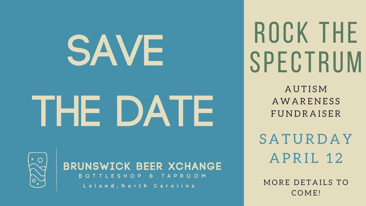 SAVE THE DATE: 2nd Annual Rock the Spectrum Autism Awareness Fundraiser at Brunswick Beer Xchange!