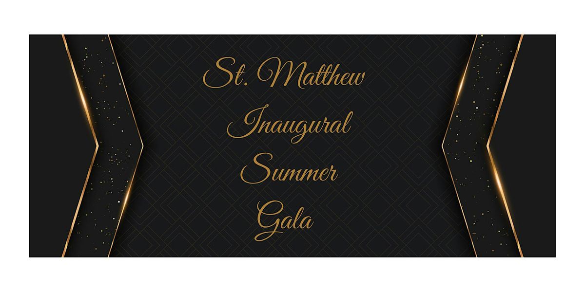 St. Matthew the Evangelist Catholic Church Inaugural Summer Gala
