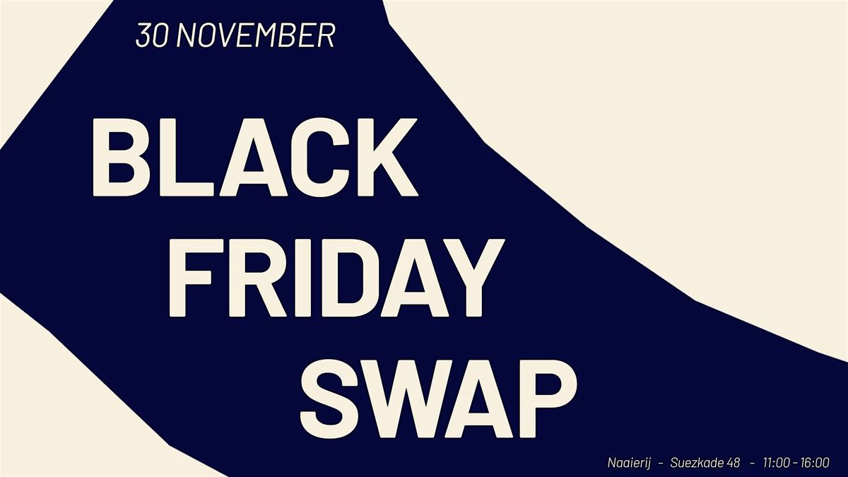 NAAIERIJ - BLACK FRIDAY SWAP