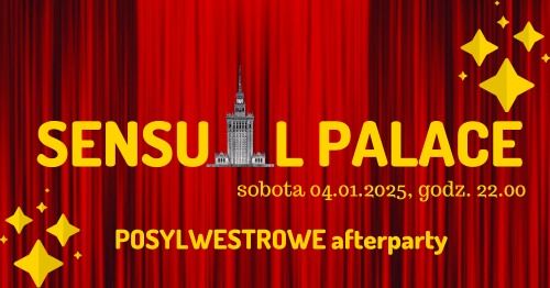 SENSUAL PALACE - POSYLWESTROWY AFTER 04.01.2025 