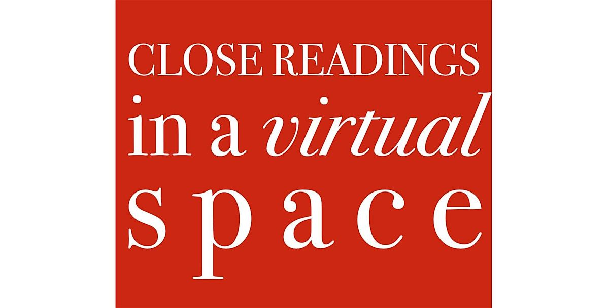 CLOSE READINGS IN A VIRTUAL SPACE: with Sarah Giragosian