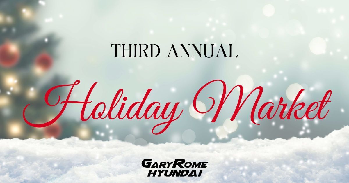 Gary Rome Hyundai Third Annual Holiday Market