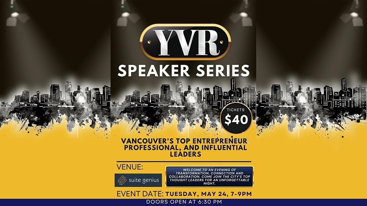 YVR Speaker Series Top Entrepreneur, Professional & Inspirational