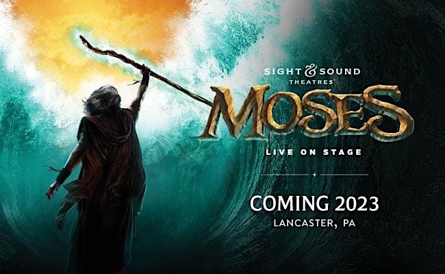 Moses - Sight and Sound Theatre (Lancaster, PA) Bus Trip 2022 - PGH, PA