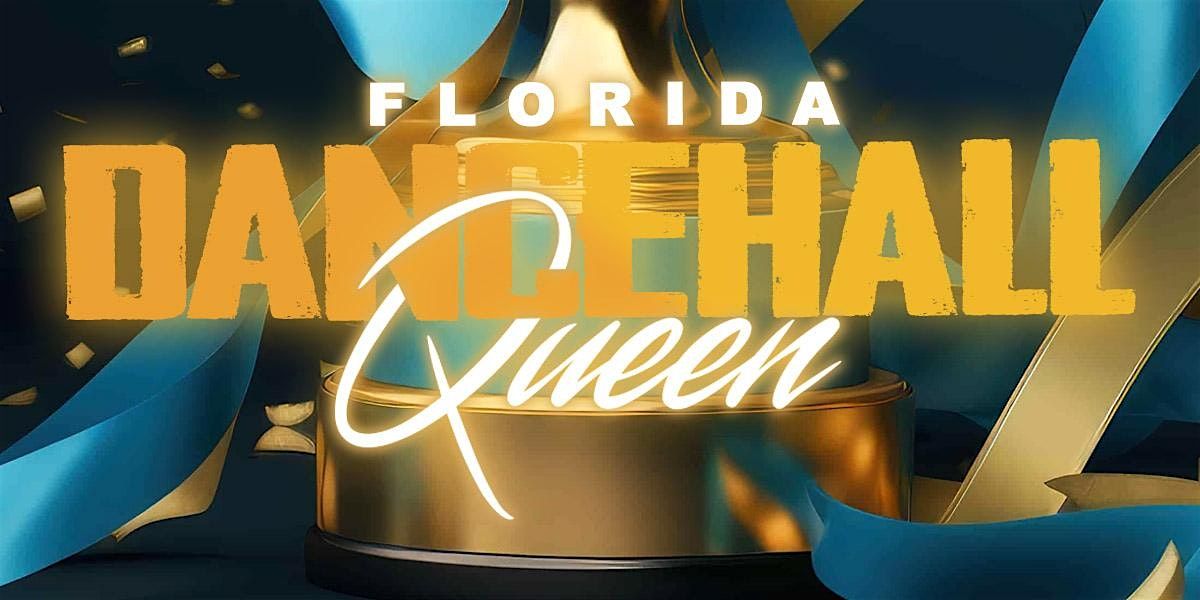 FLORIDA DANCEHALL QUEEN COMPETITION