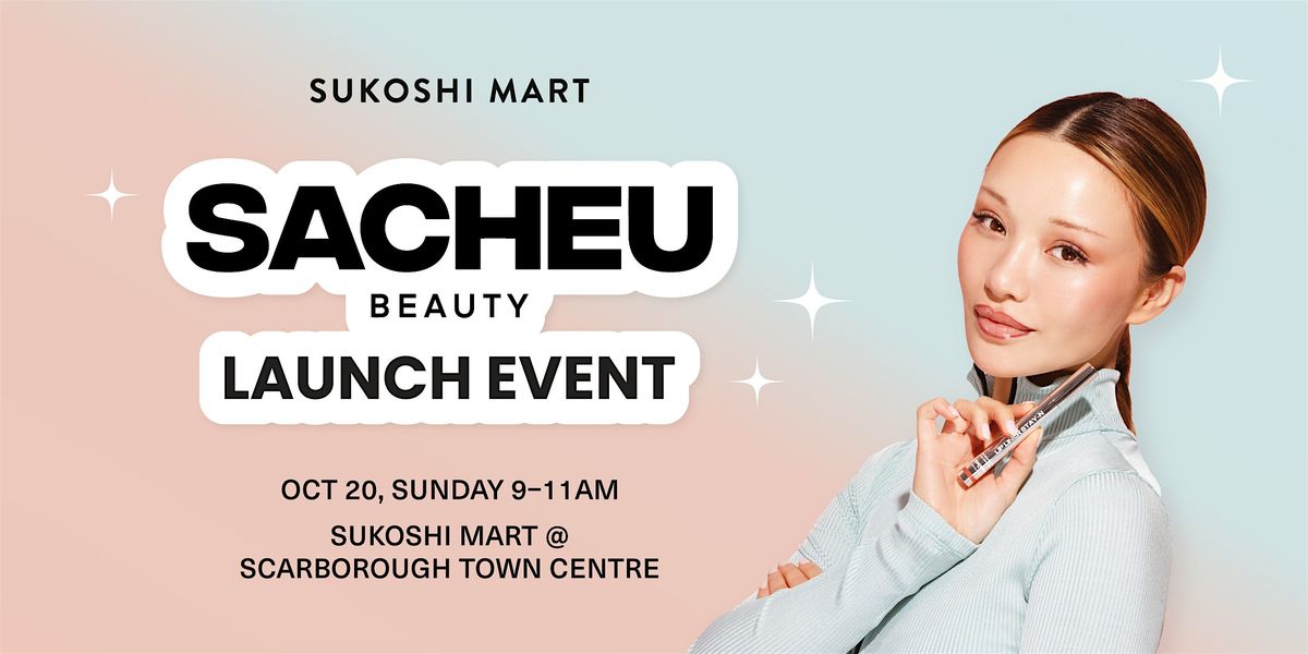 SUKOSHI MART SACHEU Beauty Launch & Meet and Greet