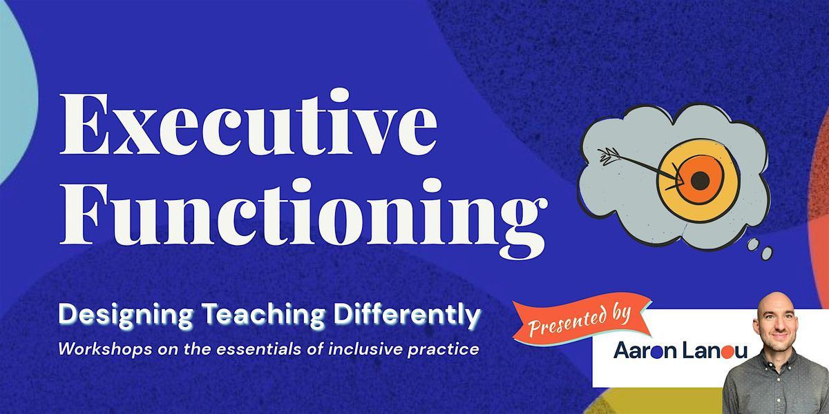 Executive Functioning \u2022 In-Person