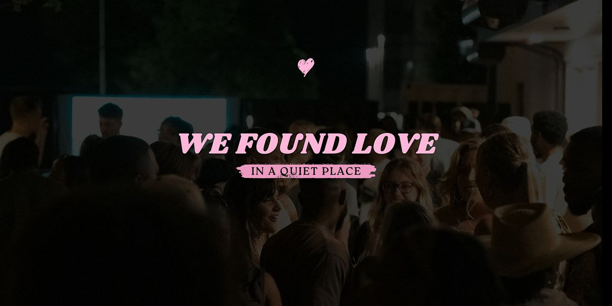 We Found Love - Silent Disco Experience