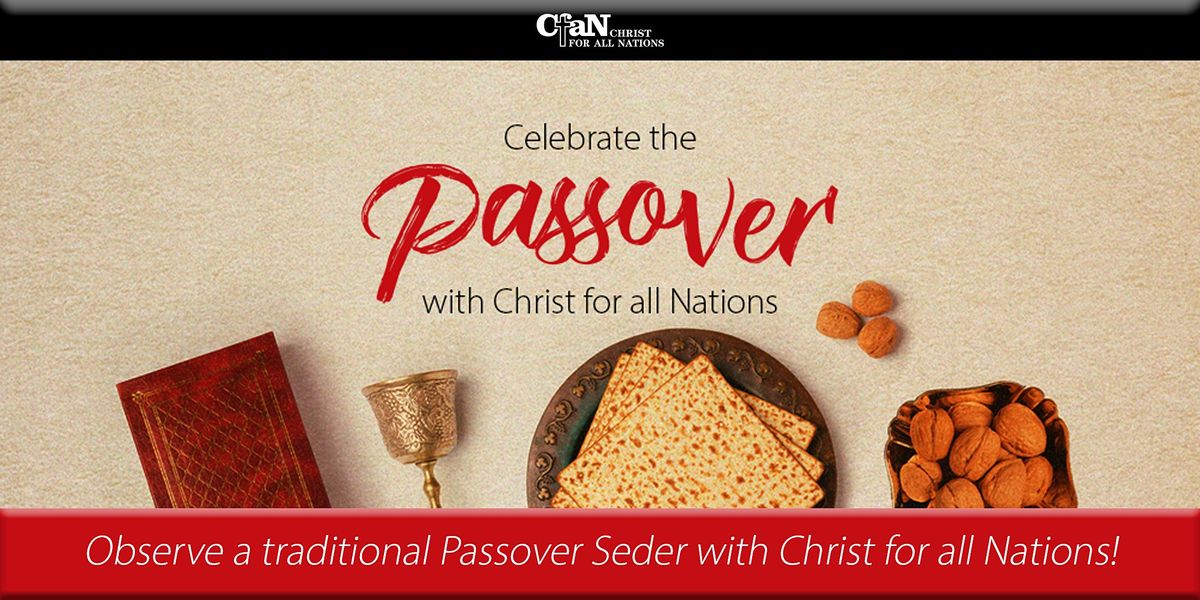 CfaN Passover Seder 2022, Christ For All Nations, Orlando, 8 April 2022