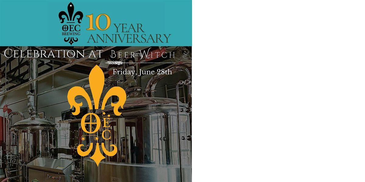 OEC Brewing's 10-year Anniversary Celebration at Beer Witch
