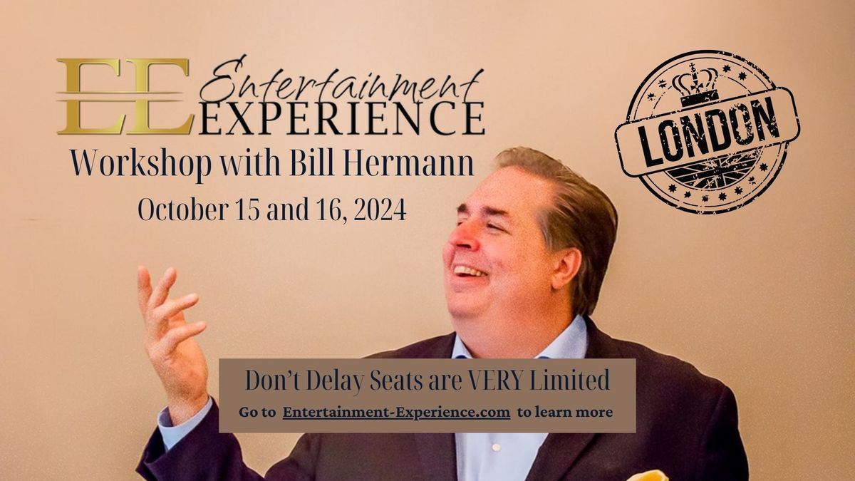 The 2024 London Entertainment Experience Workshop with Bill Hermann