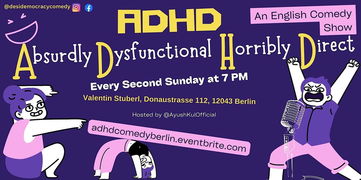 ADHD : Absurdly Dysfunctional Horribly Direct - English Comedy Show