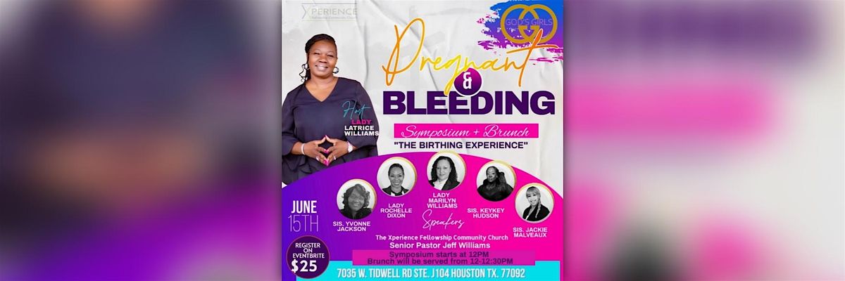 PREGNANT & BLEEDING 2024 - The Birthing Experience Women's Symposium & Brunch