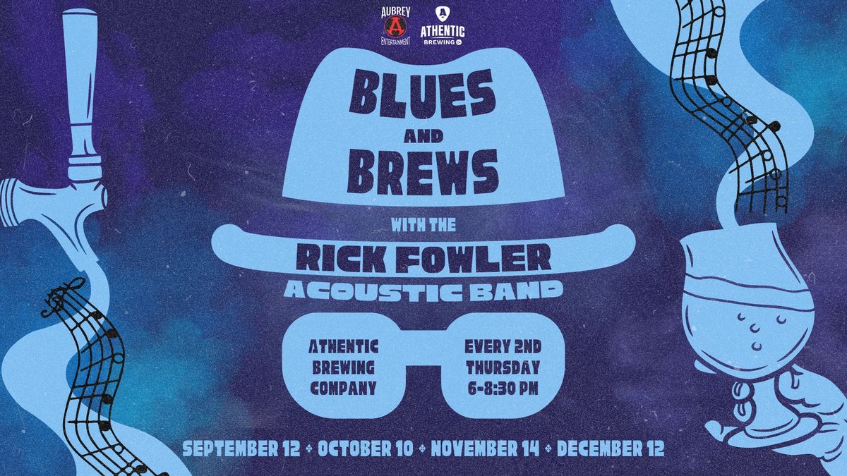 Blues and Brews with the Rick Fowler Acoustic Band at Athentic Brewing Co.