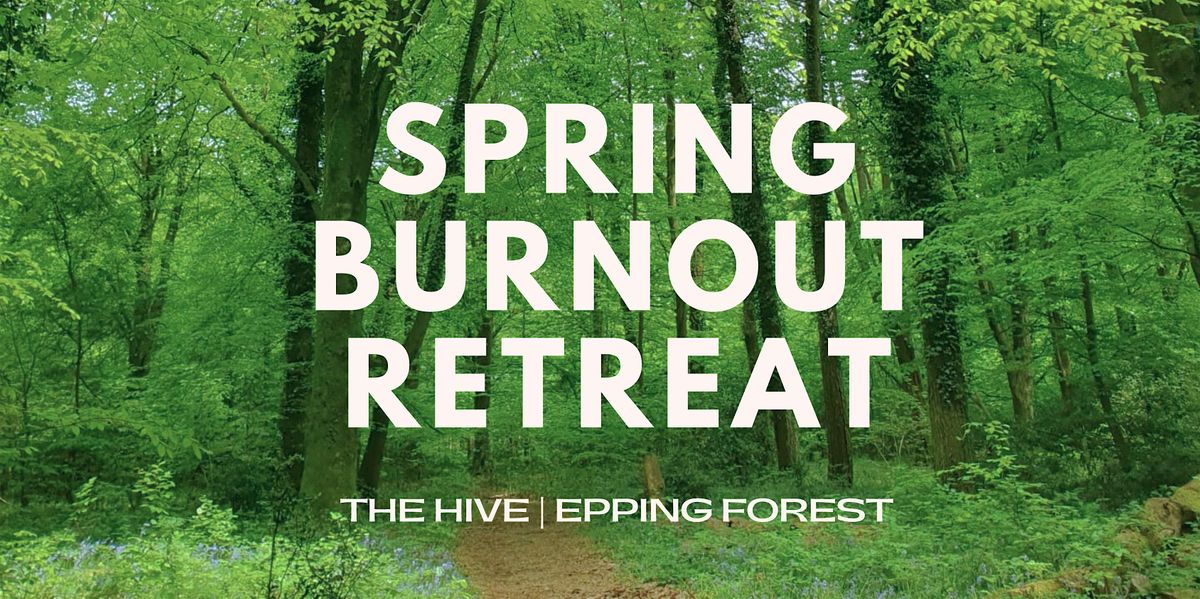 Spring Burnout Retreat