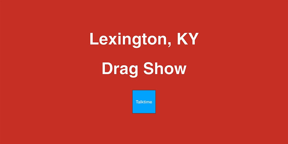 Drag Show - Lexington