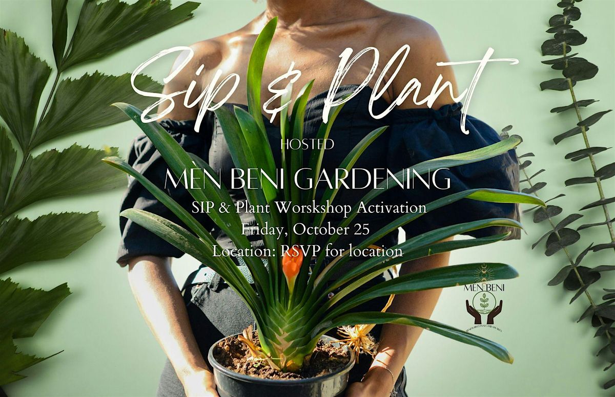 Copy of Sip & Plant hosted M\u00e8n Beni Gardening